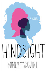 Hindsight (A Novel) by Mindy Tarquini, 9781943006014