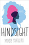 Hindsight (A Novel) by Mindy Tarquini, 9781943006014