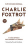 Charlie Foxtrot (Fixing Defence Procurement in Canada) by Kim Richard Nossal, Ferry de Kerckhove, 9781459736757