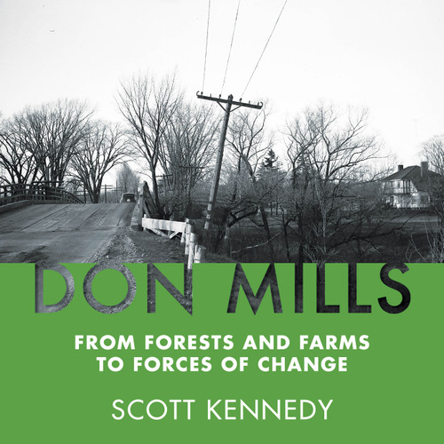 Don Mills (From Forests and Farms to Forces of Change) by Scott Kennedy, 9781459736825