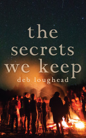 The Secrets We Keep - 9781459737297 by Deb Loughead, 9781459737297