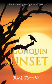 Algonquin Sunset (An Algonquin Quest Novel) by Rick Revelle, 9781459737020