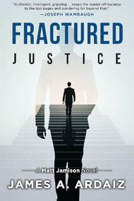 Fractured Justice by James A. Ardaiz, 9781610352987