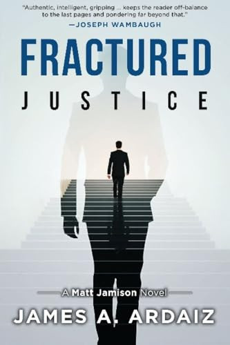 Fractured Justice by James A. Ardaiz, 9781610352987