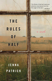 The Rules of Half (A Novel) by Jenna Patrick, 9781943006182