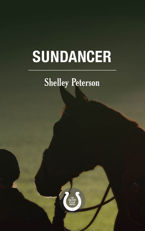 Sundancer (The Saddle Creek Series) by Shelley Peterson, 9781459739482