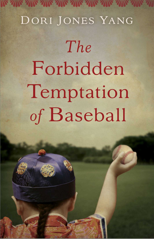 The Forbidden Temptation of Baseball by Dori Jones Yang, 9781943006328