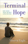 Terminal Hope (What Cancer Taught Me About Living and Dying) by Sharon Eagle, 9781631522888