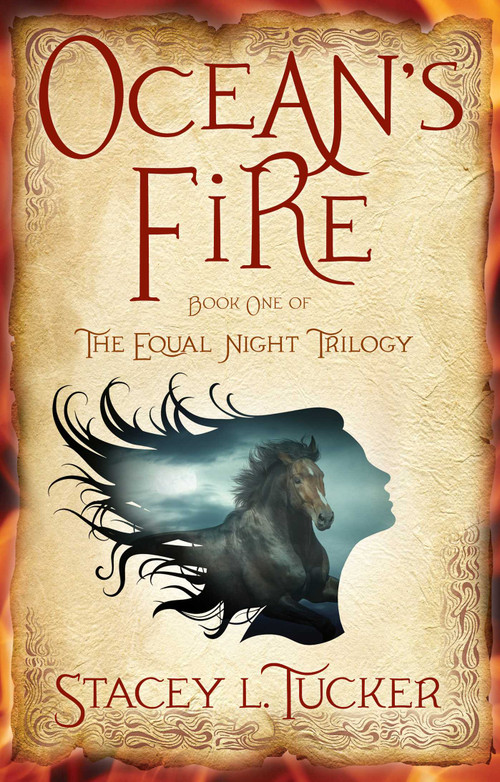 Ocean's Fire (Book One of the Equal Night Trilogy) by Stacey L. Tucker, 9781943006281