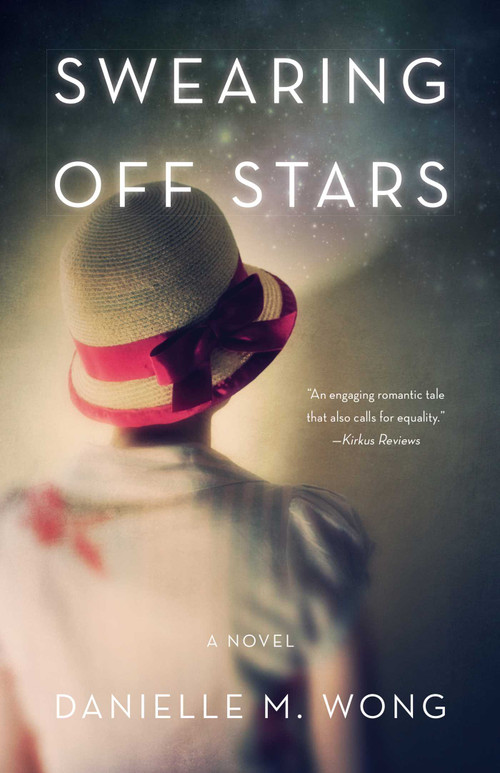 Swearing Off Stars (A Novel) by Danielle Wong, 9781631522840