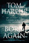Born Again (My Journey from Fundamentalism to Freedom) by Tom Harpur, 9781459740235