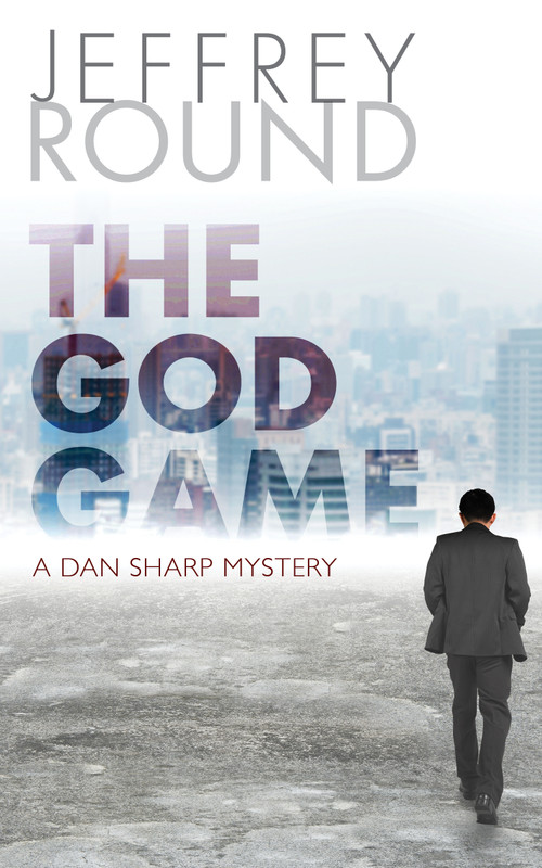 The God Game (A Dan Sharp Mystery) by Jeffrey Round, 9781459740105