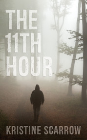 The 11th Hour by Kristine Scarrow, 9781459740372