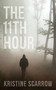 The 11th Hour by Kristine Scarrow, 9781459740372