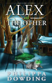 Alex and The Other (Weird Stories Gone Wrong) by Philippa Dowding, 9781459740631