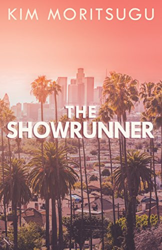 The Showrunner by Kim Moritsugu, 9781459740976