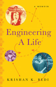 Engineering a Life (A Memoir) by Krishan K. Bedi, 9781943006434