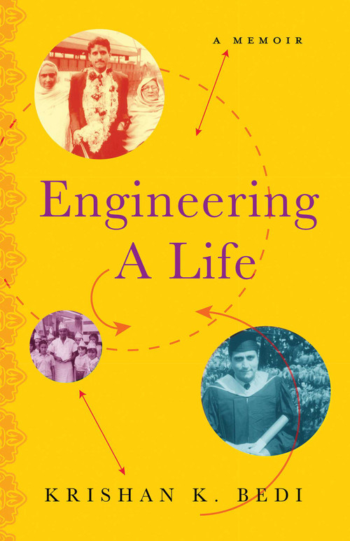 Engineering a Life (A Memoir) by Krishan K. Bedi, 9781943006434