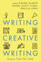 Writing Creative Writing (Essays from the Field) by Rishma Dunlop, Daniel Scott Tysdal, Priscila Uppal, 9781459741690