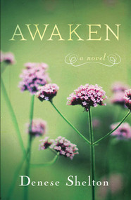Awaken (A Novel) by Denese Shelton, 9781631523632