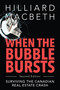 When the Bubble Bursts (Surviving the Canadian Real Estate Crash) by Hilliard MacBeth, 9781459742031