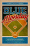 Blue Monday (The Expos, the Dodgers, and the Home Run That Changed Everything) by Danny Gallagher, Larry Parrish, 9781459741874