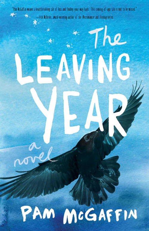 The Leaving Year (A Novel) by Pam McGaffin, 9781943006816