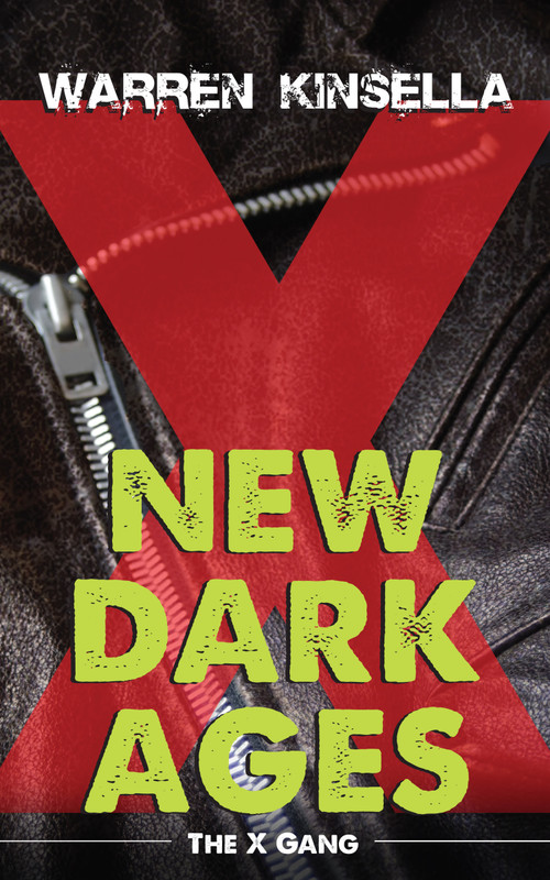 New Dark Ages (The X Gang) by Warren Kinsella, 9781459742154