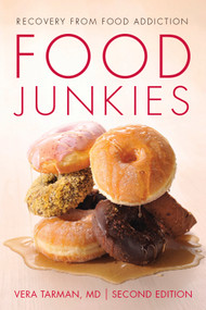 Food Junkies (Recovery from Food Addiction) by Vera Tarman, 9781459741973