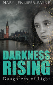 Darkness Rising (Daughters of Light) by Mary Jennifer Payne, 9781459741034