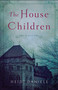The House Children (A Novel) by Heidi Daniele, 9781943006946