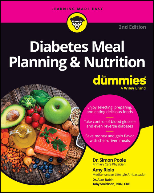 Diabetes Meal Planning & Nutrition For Dummies by Simon Poole, Amy Riolo, 9781394206865
