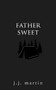 Father Sweet by J.J. Martin, 9781459743960