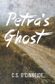 Petra's Ghost by C.S. O'Cinneide, 9781459744684