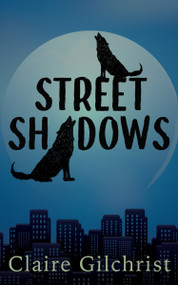 Street Shadows by Claire Gilchrist, 9781459744714