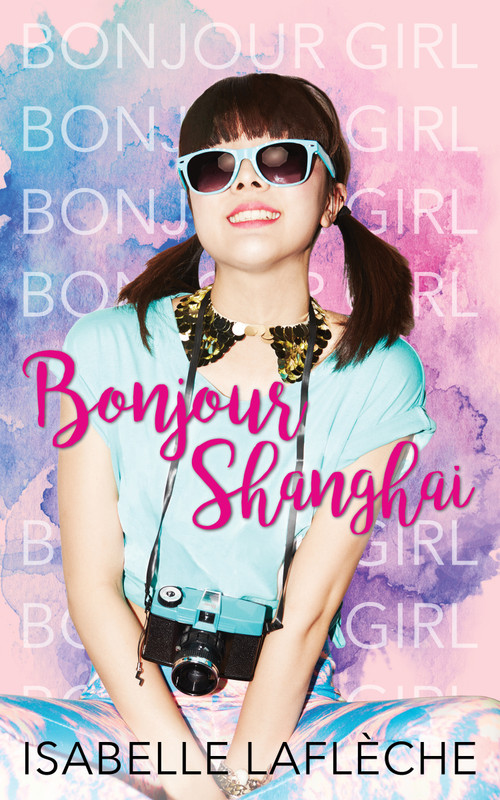 Bonjour Shanghai by Isabelle Laflèche, 9781459742314