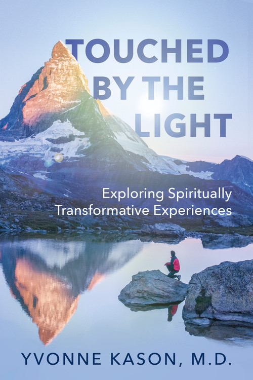 Touched by the Light (Exploring Spiritually Transformative Experiences) by Yvonne Kason, 9781459745513