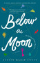 Below the Moon (The 8th Island Trilogy, Book 2, A Novel) by Alexis Marie Chute, 9781684630042