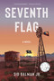 Seventh Flag (A Novel) by Sid Balman, 9781684630141