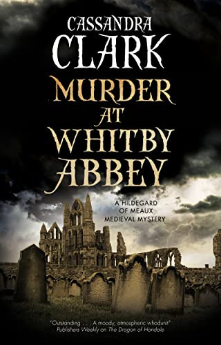 Murder at Whitby Abbey by Cassandra Clark, 9780727889539
