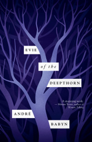 Evie of the Deepthorn by André Babyn, 9781459745575