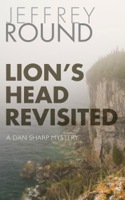 Lion's Head Revisited (A Dan Sharp Mystery) by Jeffrey Round, 9781459741379