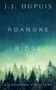 Roanoke Ridge (A Creature X Mystery) by J.J. Dupuis, 9781459746459