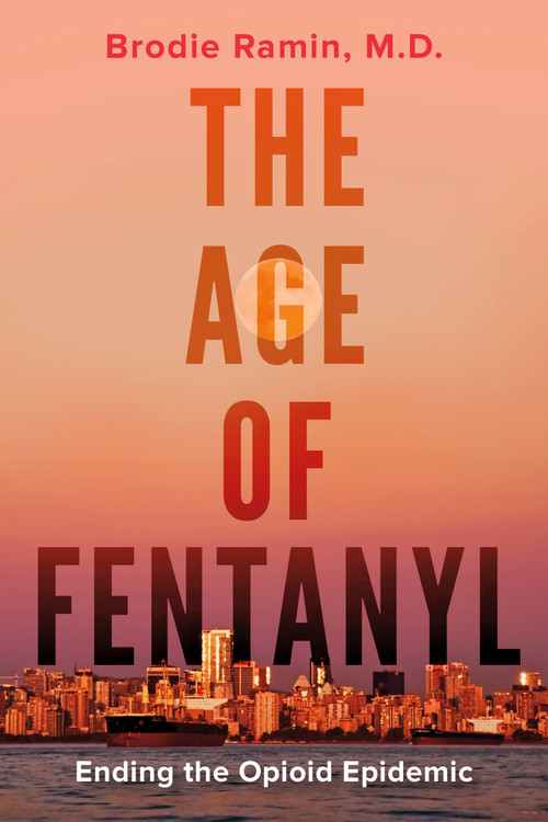 The Age of Fentanyl (Ending the Opioid Epidemic) by Brodie Ramin, 9781459746701