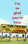 I'm So Glad You're Here (A Memoir) by Pamela Gay, 9781631528743