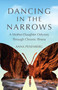 Dancing in the Narrows (A Mother-Daughter Odyssey Through Chronic Illness) by Anna Penenberg, 9781631528385