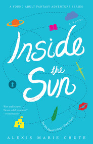 Inside the Sun (The 8th Island Trilogy, Book 3, A Novel) by Alexis Marie Chute, 9781684630455