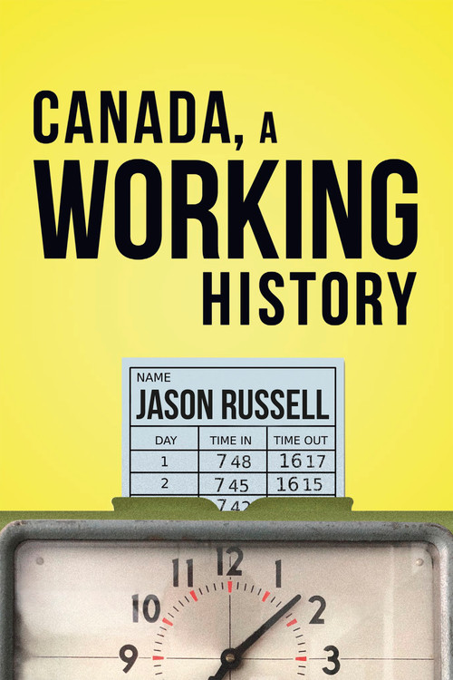 Canada, A Working History by Jason Russell, 9781459746022