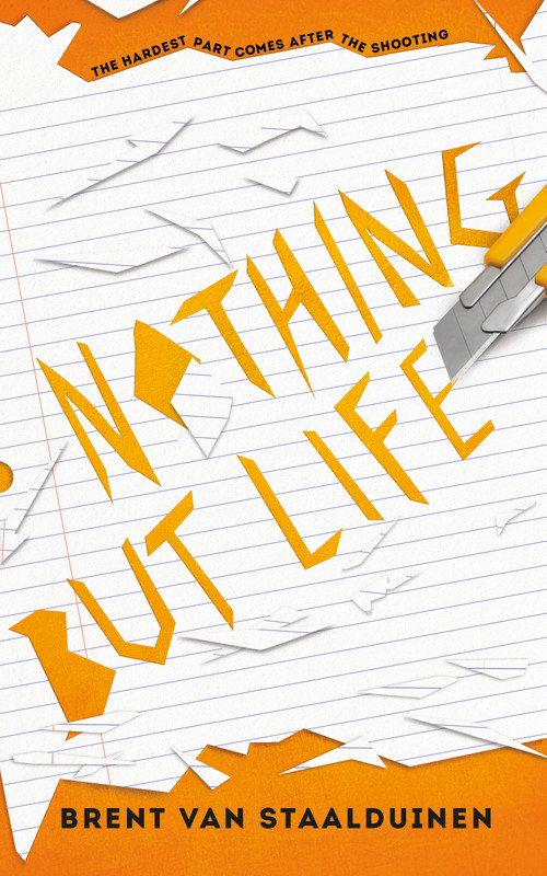 Nothing but Life by Brent van Staalduinen, 9781459746183