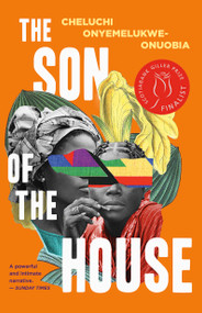 The Son of the House by Cheluchi Onyemelukwe-Onuobia, 9781459747081